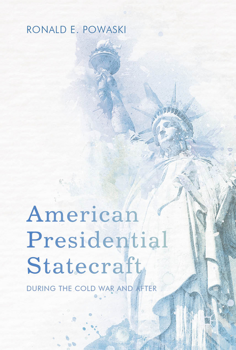 American Presidential Statecraft - Ronald E. Powaski