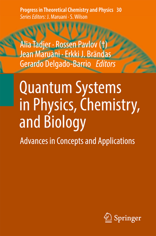 Quantum Systems in Physics, Chemistry, and Biology