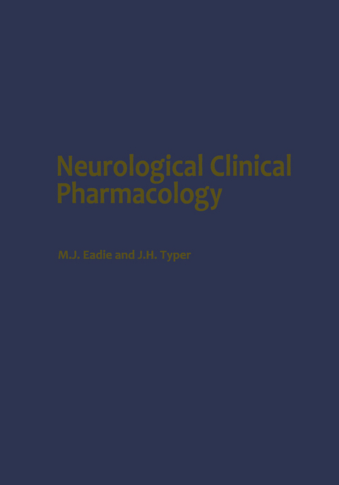 Neurological Clinical Pharmacology - M. Eadie, J.H. Tyrer