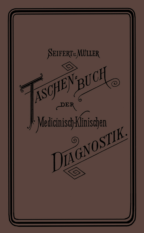 Taschenbuch der Medicinisch-Klinischen Diagnostik - Friedrich M&uuml;ller, Otto Seifert