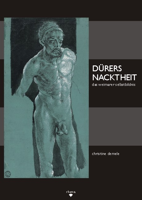 D&uuml;rers Nacktheit - Christine Demele