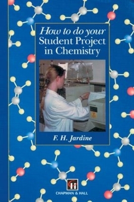 How to do your Student Project in Chemistry - Fred H. Jardine