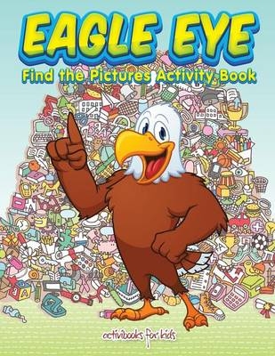 Eagle Eye - Activibooks For Kids