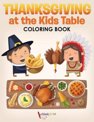 Thanksgiving at the Kids' Table Coloring Book - Activibooks For Kids