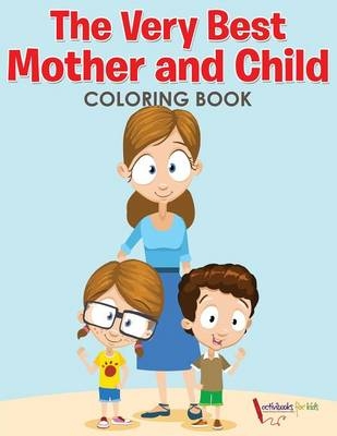 The Very Best Mother and Child Coloring Book - Activibooks For Kids