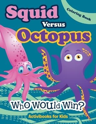 Squid Versus Octopus - Activibooks For Kids