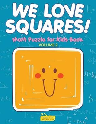 We Love Squares! - Math Puzzle for Kids Book - Volume 2