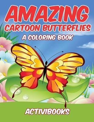 Amazing Cartoon Butterflies, a Coloring Book -  Activibooks