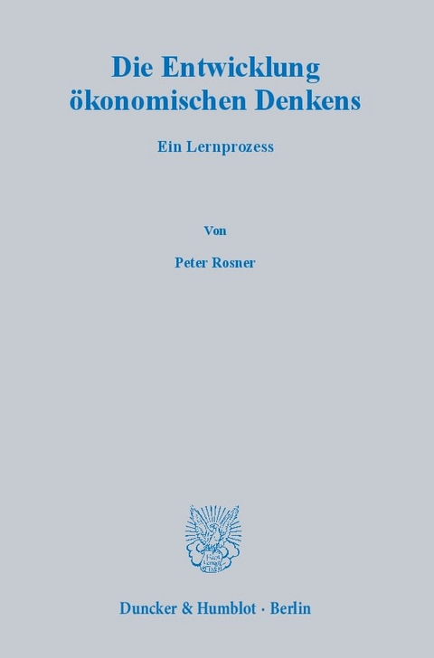 Die Entwicklung &ouml;konomischen Denkens. - Peter Rosner