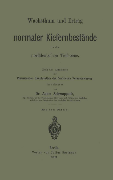 Wachsthum und Ertrag normaler Kiefernbest&auml;nde in der norddeutschen Tiefebene - Adam Schwappach