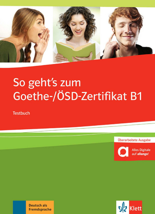 So geht’s zum Goethe-/ÖSD-Zertifikat B1