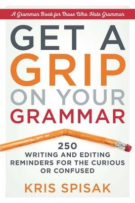 Get a Grip on Your Grammar - Kris Spisak