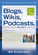 Blogs, Wikis, Podcasts, and Other Powerful Web Tools for Classrooms - Willard H. Richardson