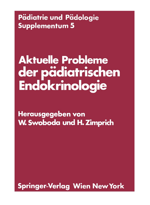 Aktuelle Probleme der p&auml;diatrischen Endokrinologie - 