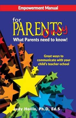 Empowerment Manual For Parents only What Parents need to know! - Judy Hollis Ph D Ed S