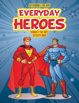 Everyday Heroes Connect the Dot Activity Book - Activibooks For Kids