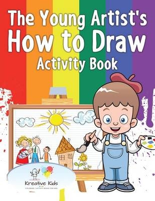 The Young Artist's How to Draw Activity Book