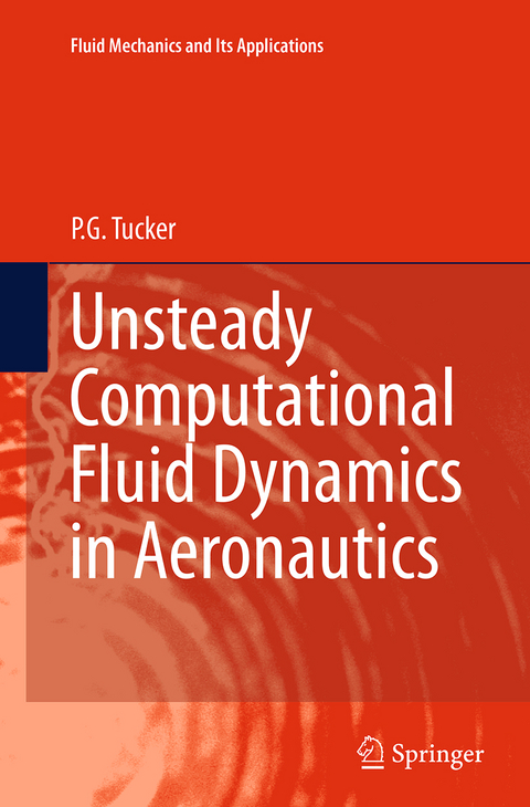 Unsteady Computational Fluid Dynamics in Aeronautics - P.G. Tucker