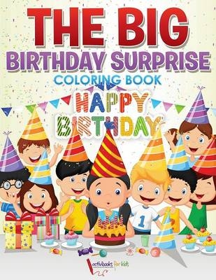 The Big Birthday Surprise Coloring Book - Activibooks For Kids