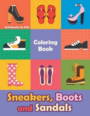 Sneakers, Boots and Sandals Coloring Book - Activibooks For Kids
