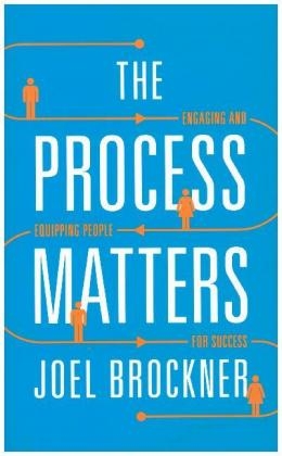 The Process Matters - Joel Brockner