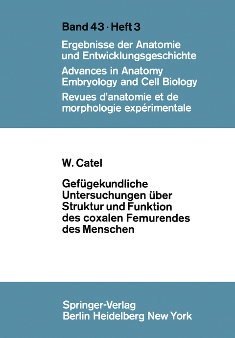 Gef&uuml;gekundliche Untersuchungen &uuml;ber Struktur und Funktion des coxalen Femurendes des Menschen - W. Catel