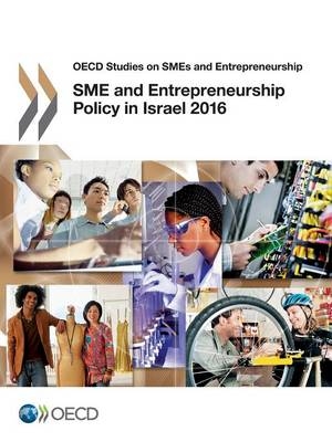 SME and entrepreneurship policy in Israel 2016 -  Organisation for Economic Co-Operation and Development