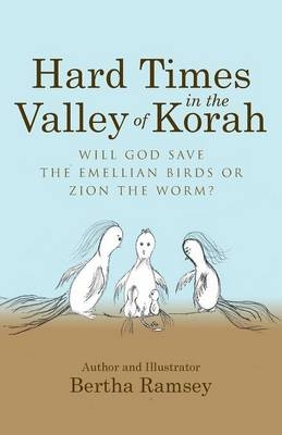 Hard Times in the Valley of Korah - Bertha Ramsey