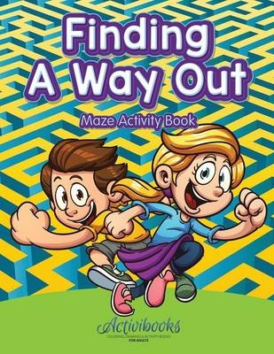 Finding a Way out - Maze Activity Book -  Activibooks