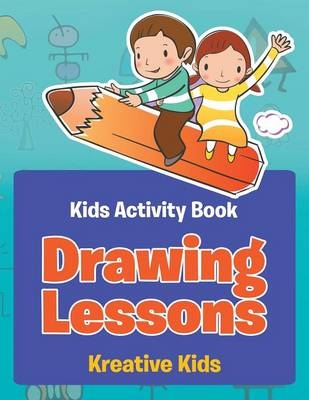 Drawing Lessons - Kids Activity Book -  Kreative Kids