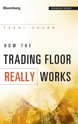 How the Trading Floor Really Works - Terri Duhon