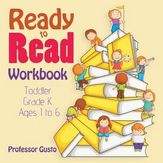 Ready to Read Workbook Toddler-Grade K - Ages 1 to 6