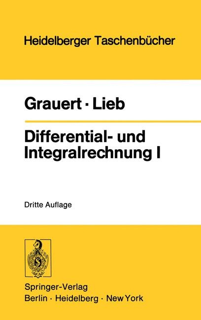 Differential- und Integralrechnung I - Hans Grauert, Inge Lieb