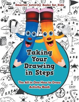 Taking Your Drawing in Steps -  Smarter Activity Books for Kids