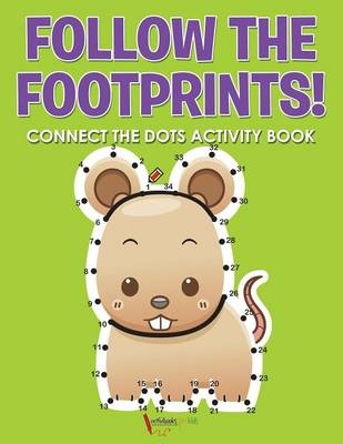 Follow the Footprints! Connect the Dots Activity Book - Activibooks For Kids