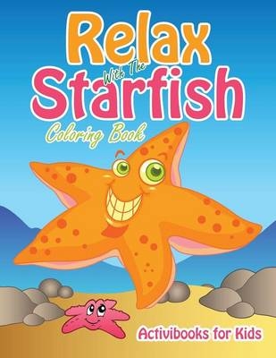 Relax With The Starfish Coloring Book - Activibooks For Kids
