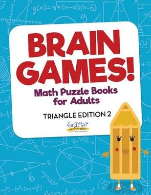 Brain Games! - Math Puzzle Books for Adults - Triangle Edition 2