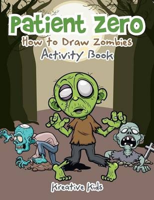 Patient Zero -  Kreative Kids