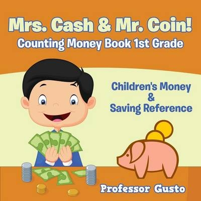 Mrs. Cash & Mr. Coin! - Counting Money Book 1St Grade - Professor Gusto