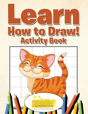 Learn How to Draw! Activity Book