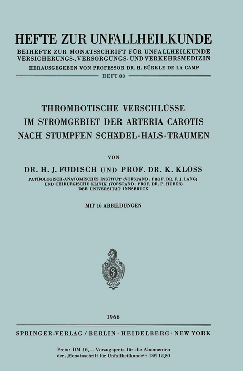 Thrombotische Verschl&uuml;sse im Stromgebiet der Arteria Carotis Nach Stumpfen Sch&auml;del-Hals-Traumen - Hans J. F&ouml;disch, K. Kloss