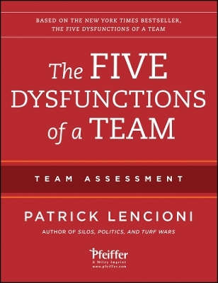 The Five Dysfunctions of a Team: Team Assessment - Patrick M. Lencioni