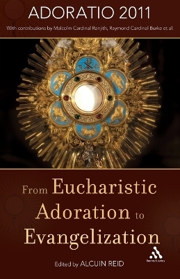 From Eucharistic Adoration to Evangelization - 