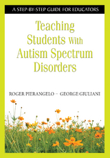 Teaching Students With Autism Spectrum Disorders - Roger Pierangelo, George A. Giuliani