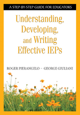 Understanding, Developing, and Writing Effective IEPs - Roger Pierangelo, George A. Giuliani