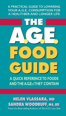 The A.G.E. Food Guide - Helen Vlassara, Sandra Woodruff
