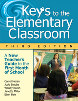 Keys to the Elementary Classroom - Carrol E. Moran, Judith C Stobbe, Wendy E. Baron, Janette Miller, Ellen R. Moir