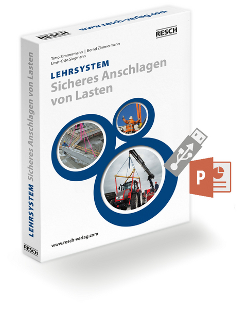 Lehrsystem "Sicheres Anschlagen von Lasten" - Ernst-Otto Siegmann, Bernd Zimmermann, Timo Zimmermann