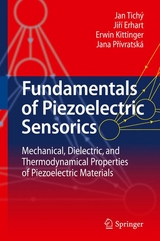 Fundamentals of Piezoelectric Sensorics - Jan Tich&yacute;, Jir&iacute; Erhart, Erwin Kittinger, Jana Pr&iacute;vratsk&aacute;