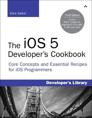 The iOS 5 Developer's Cookbook